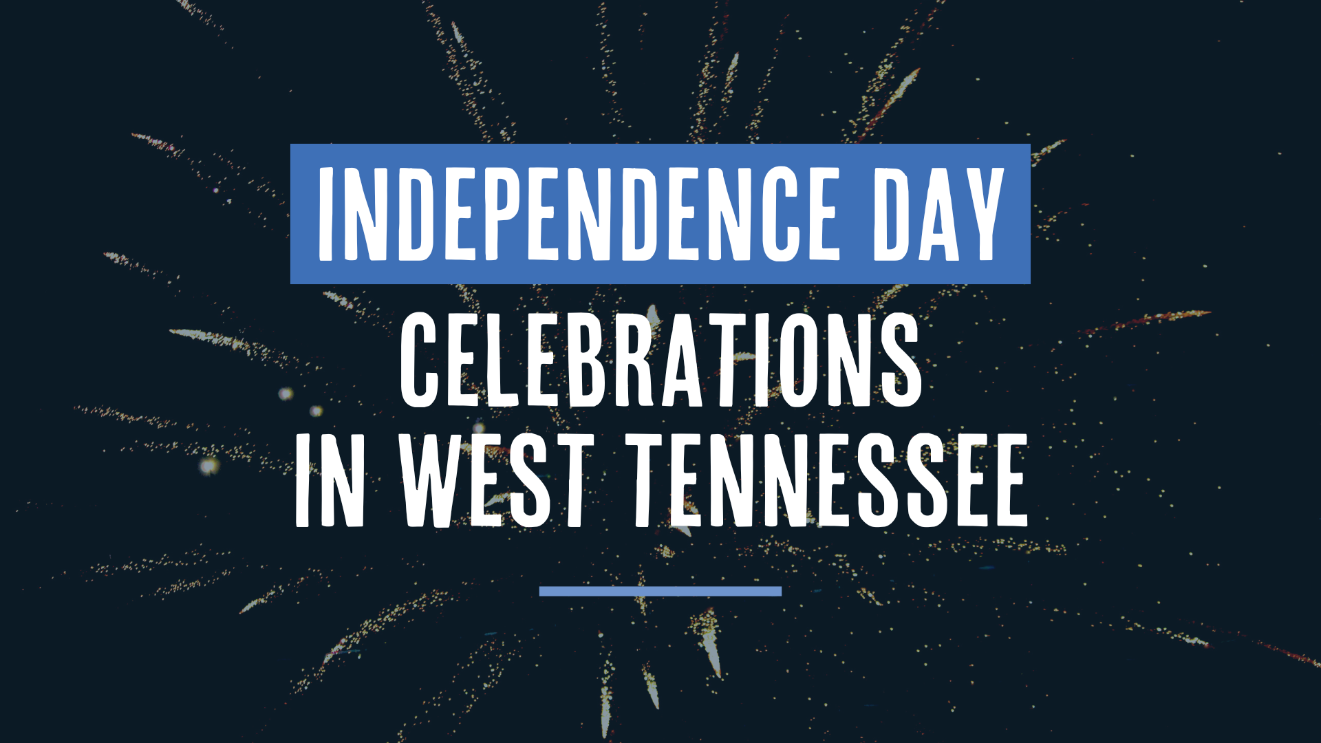 2024 Independence Day Celebrations in West Tennessee